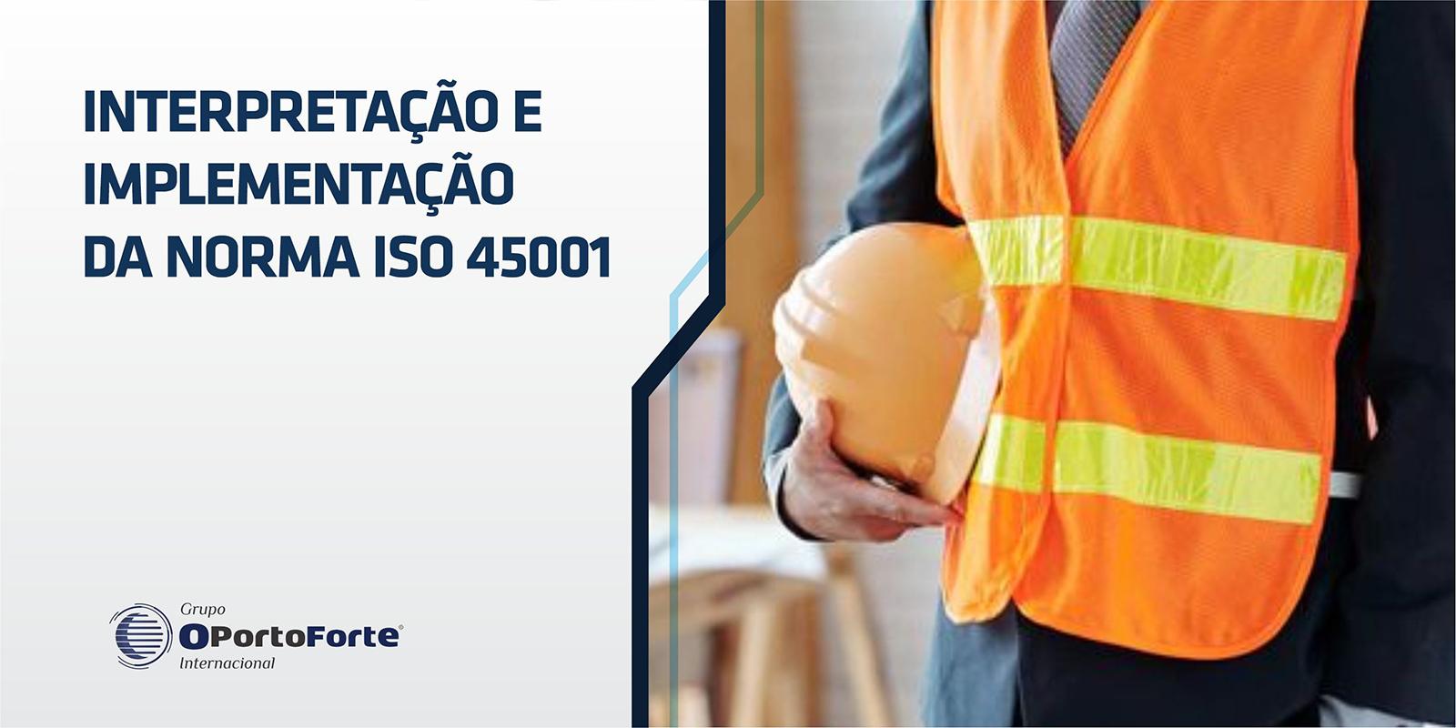 Interpretação e Implementação da norma ISO 45001