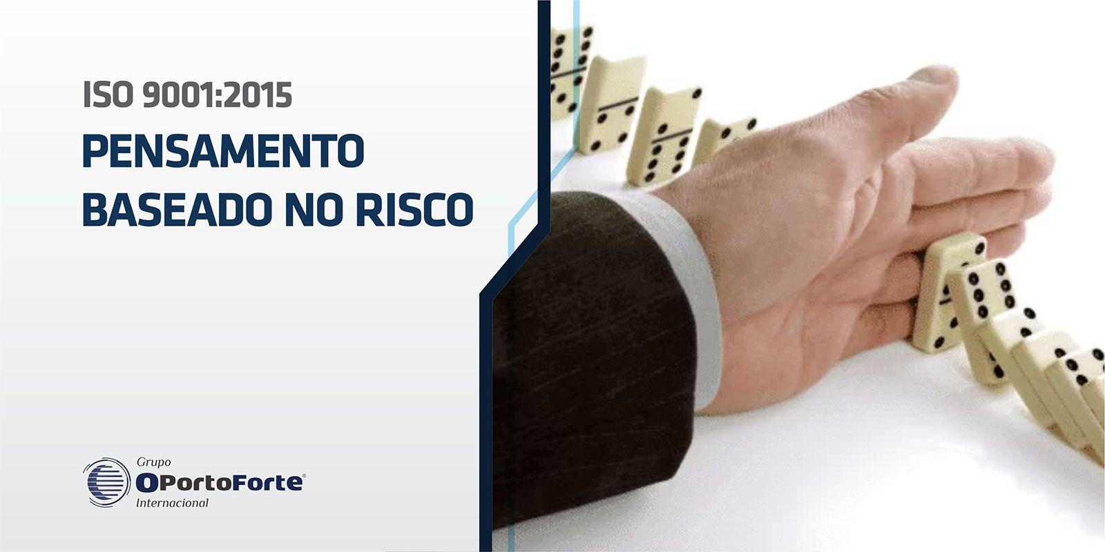 ISO 9001:2015 - Pensamento baseado no Risco