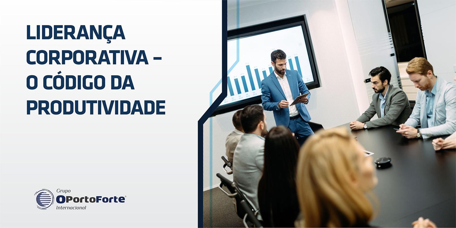 Liderança Corporativa - O código da Produtividade