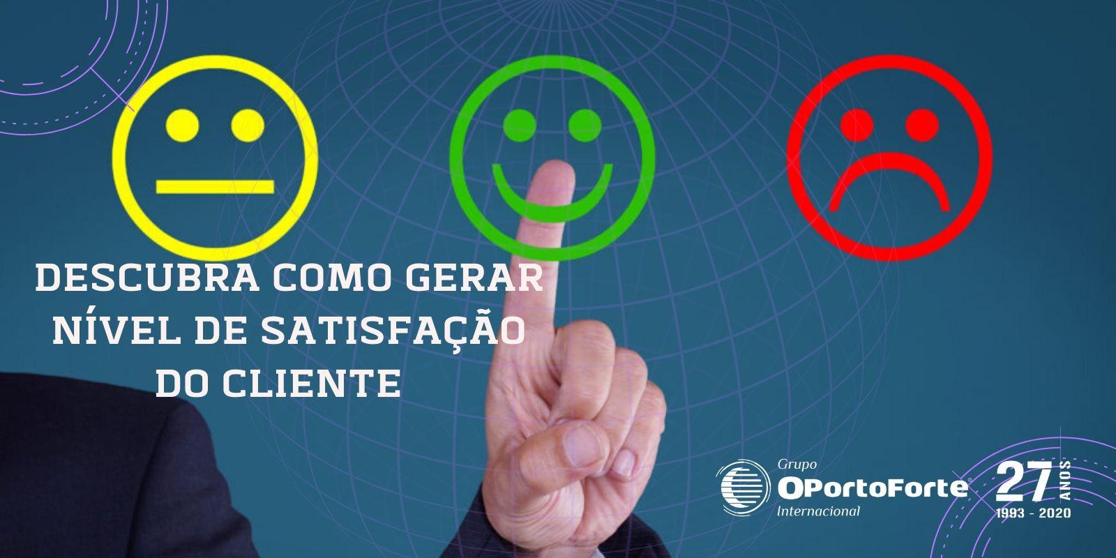 Descubra como gerar um alto nível de satisfação do cliente