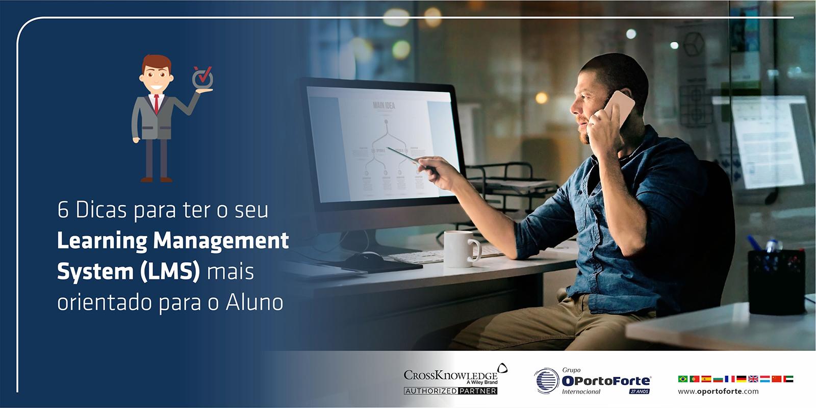 6 Dicas para ter o seu Learning Management System (LMS) mais orientado para o Aluno