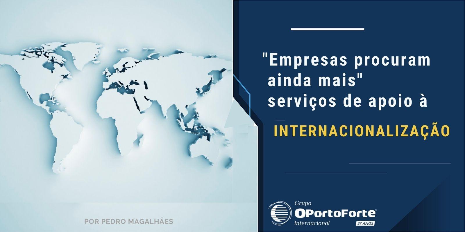 "Empresas procuram ainda mais" serviços de apoio à internacionalização