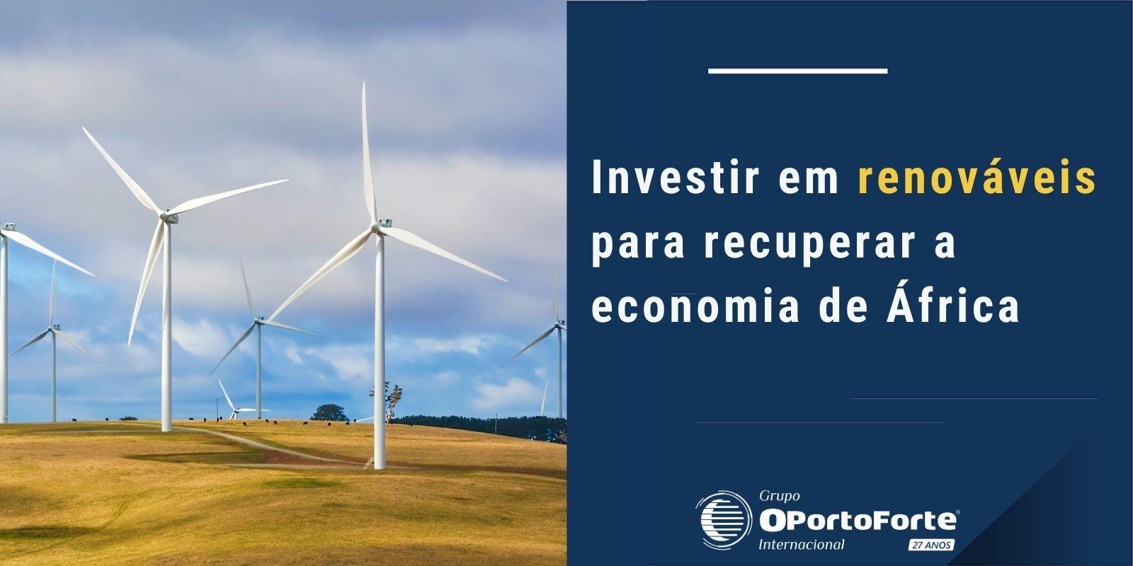 Investir em renováveis para recuperar a economia de África