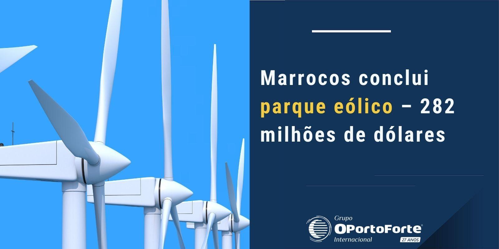 Marrocos conclui parque eólico – 282 milhões de dólares