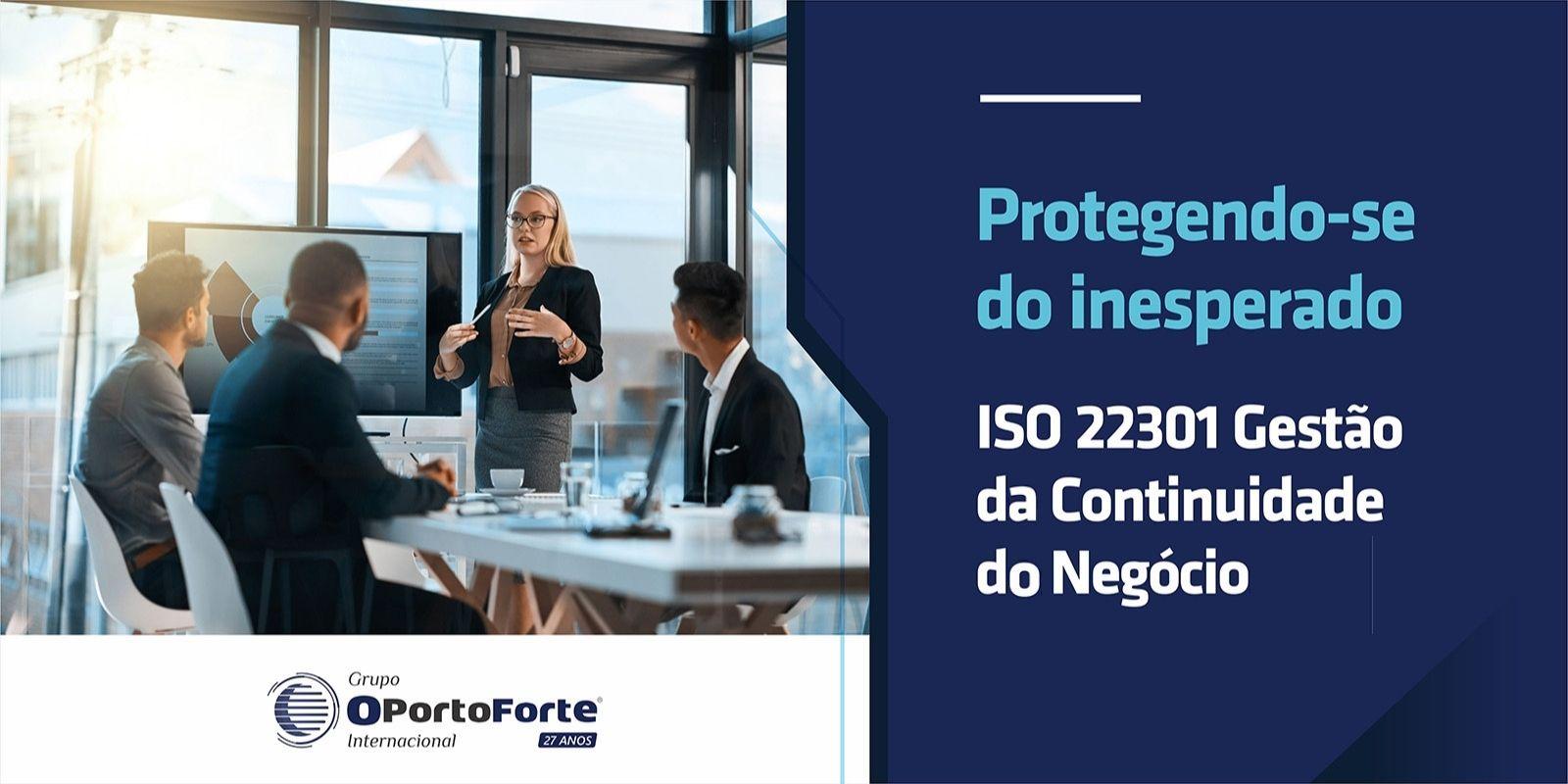 Protegendo-se do inesperado / ISO 22301 Gestão da Continuidade do Negócio