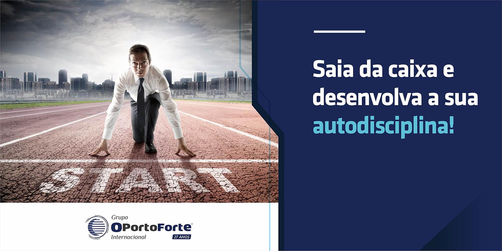 Saia da caixa e desenvolva a sua autodisciplina