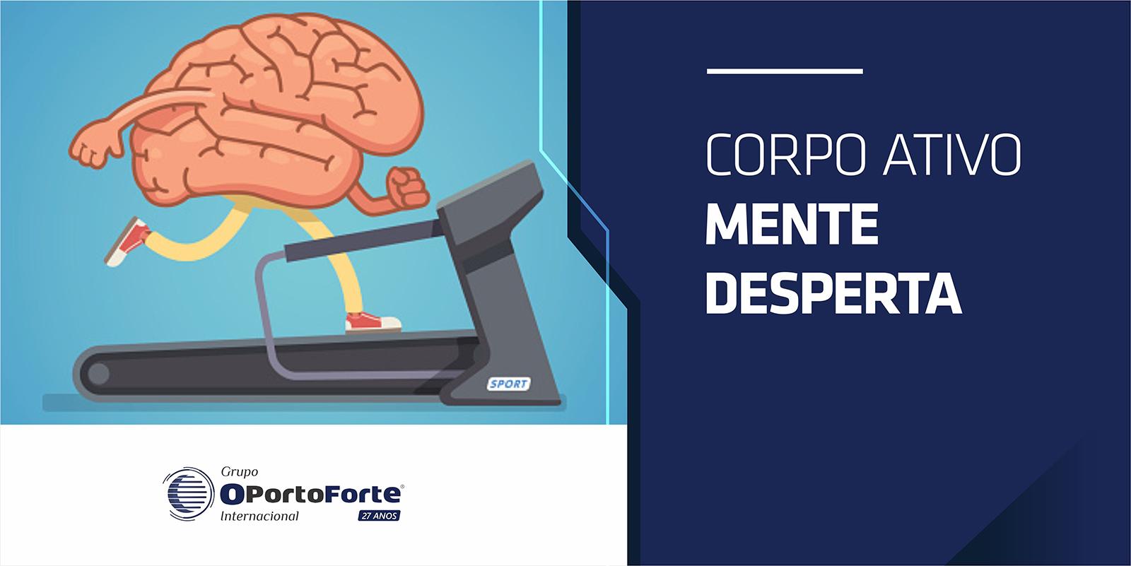 Corpo ativo, mente desperta