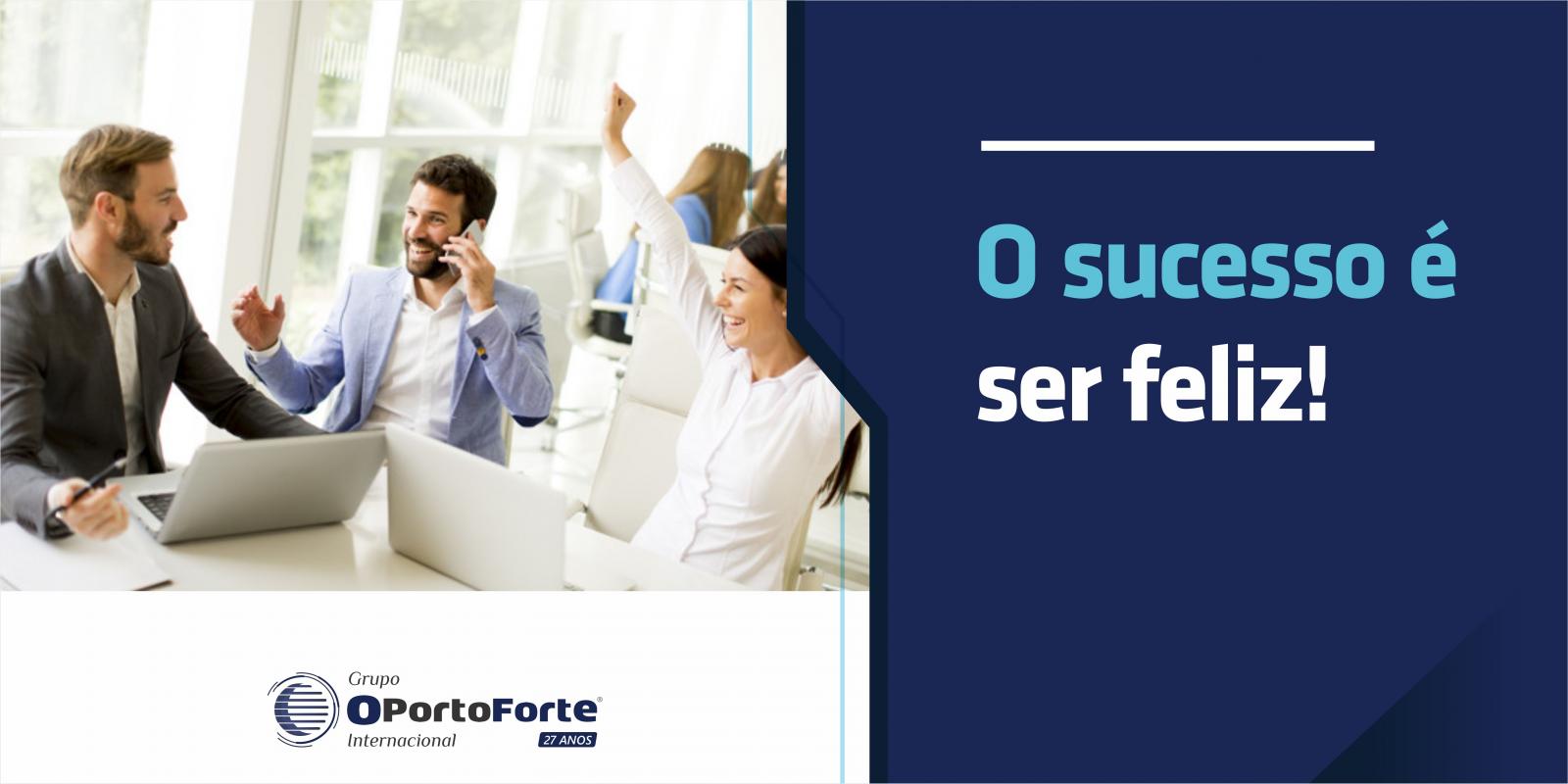 O sucesso é ser feliz