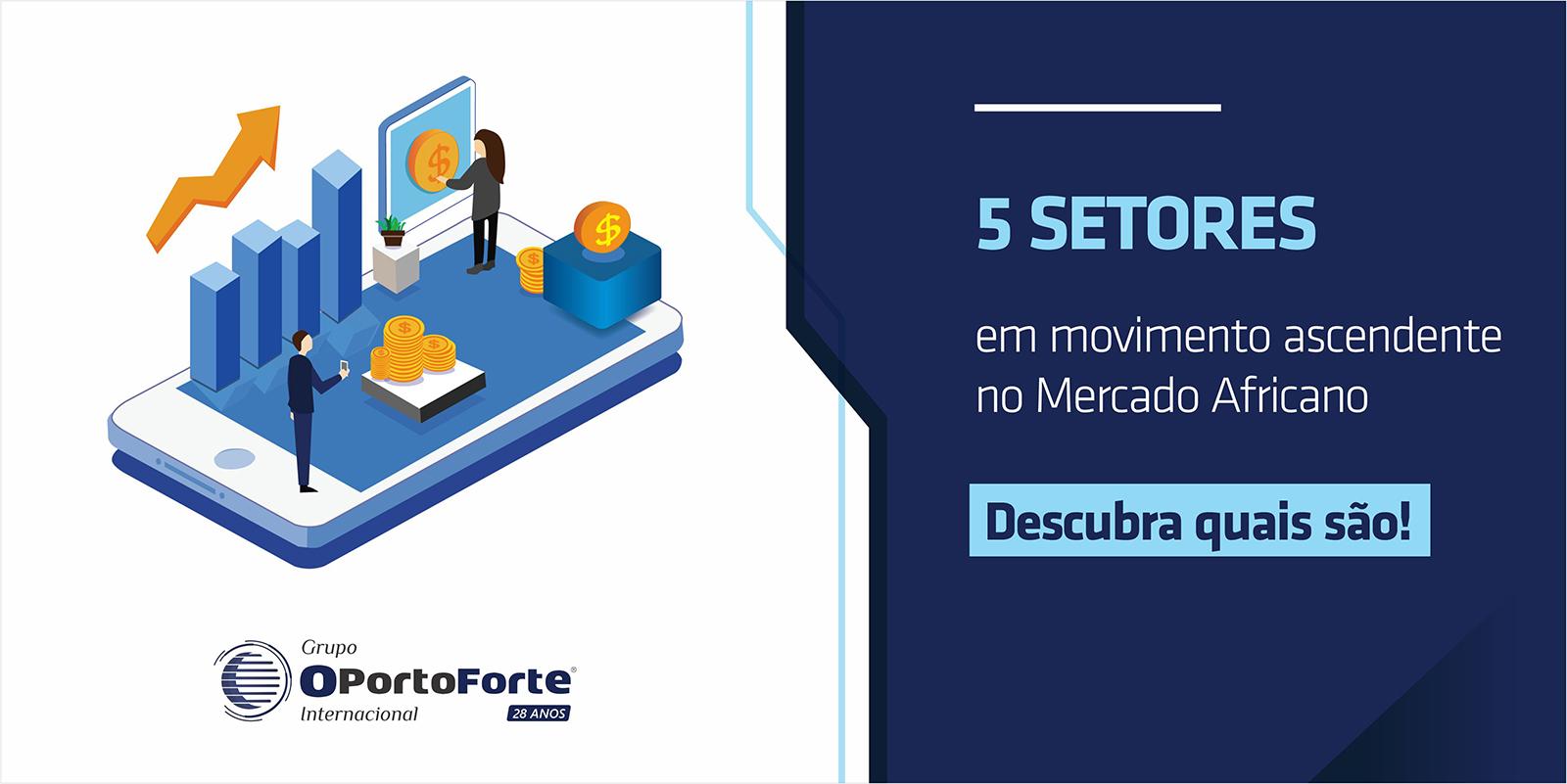 5 Setores em movimento ascendente no Mercado Africano 