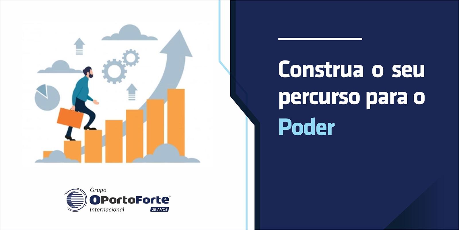 Construa o seu percurso para o Poder