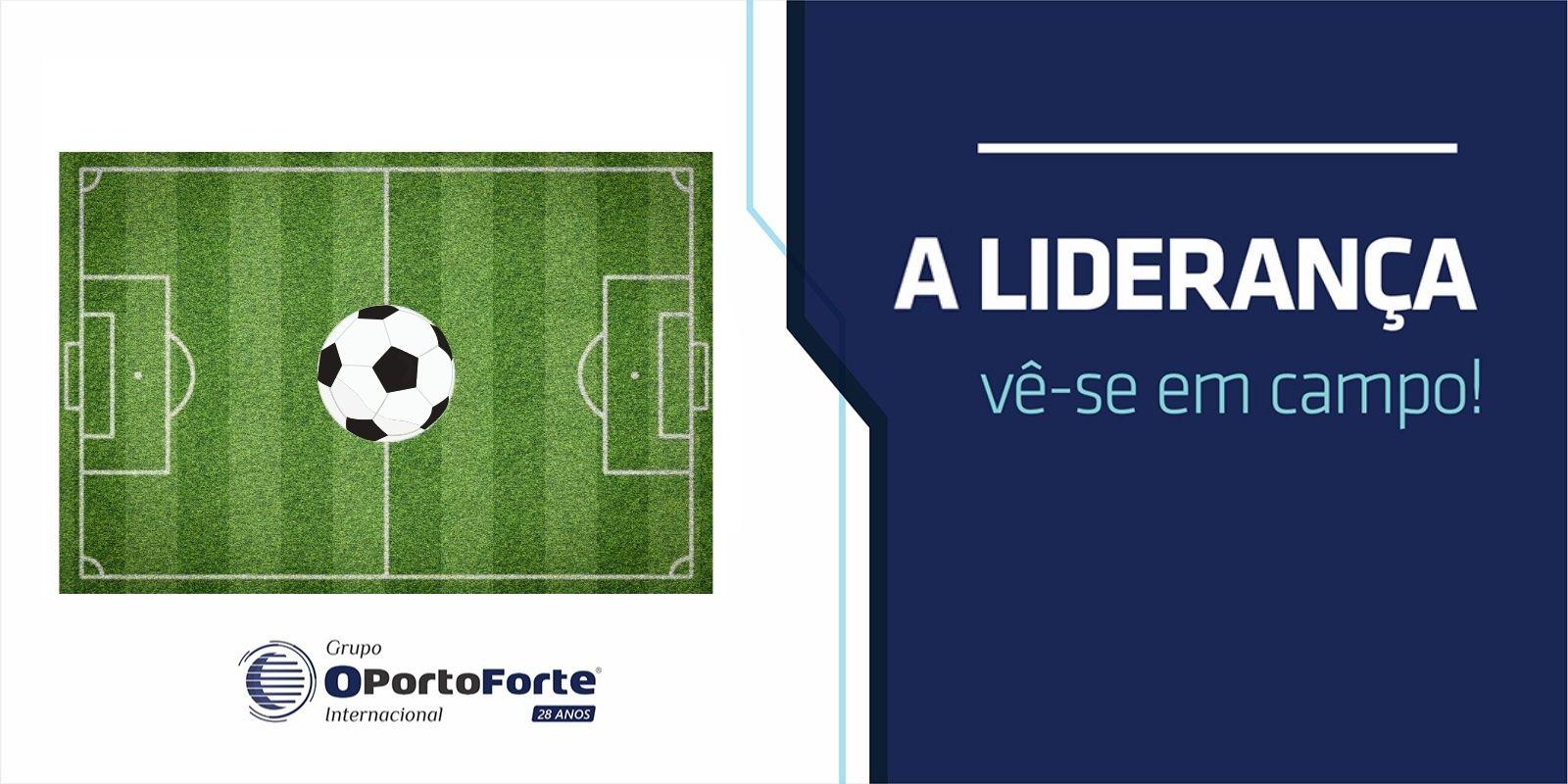 A LIDERANÇA vê-se em campo!