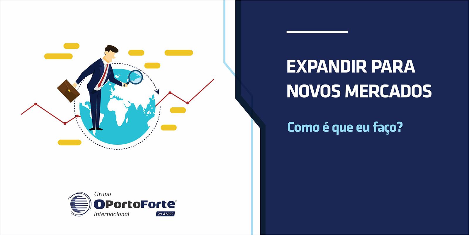 Expandir para novos mercados, como é que eu faço?