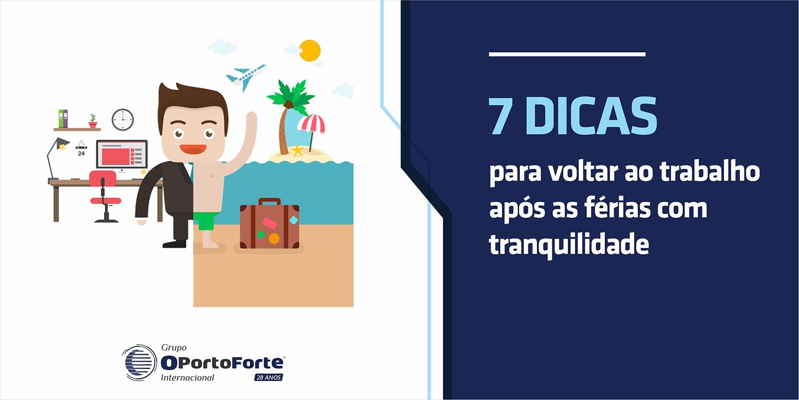 7 Dicas para voltar ao trabalho após as férias com tranquilidade