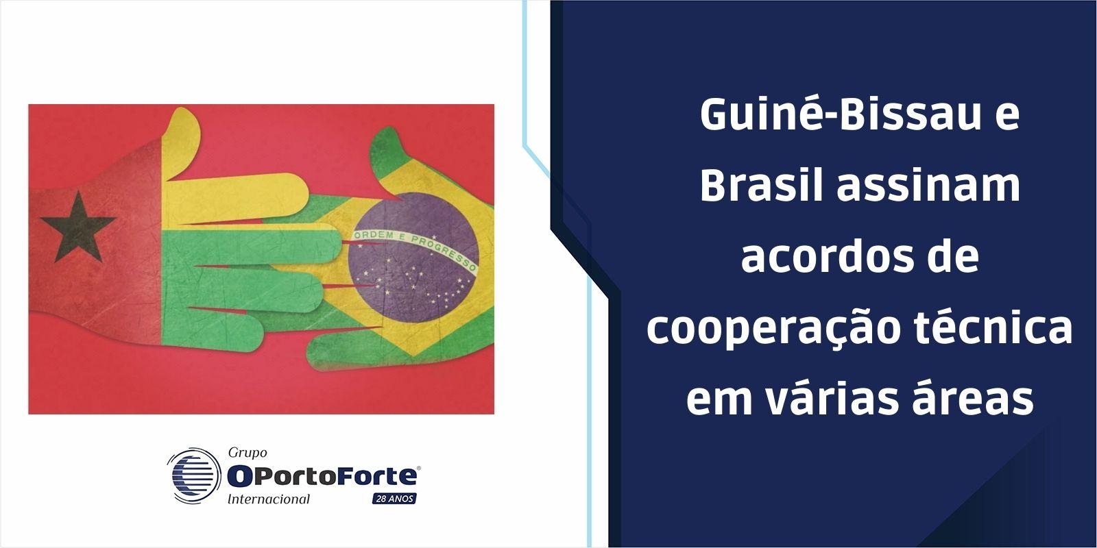 Guiné-Bissau e Brasil assinam acordos de cooperação técnica em várias áreas