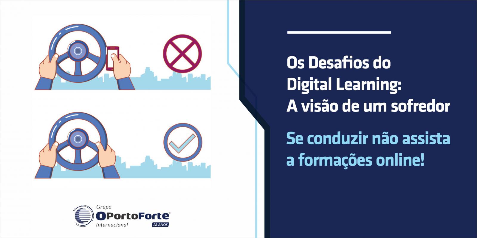 Se conduzir não assista a formações online!