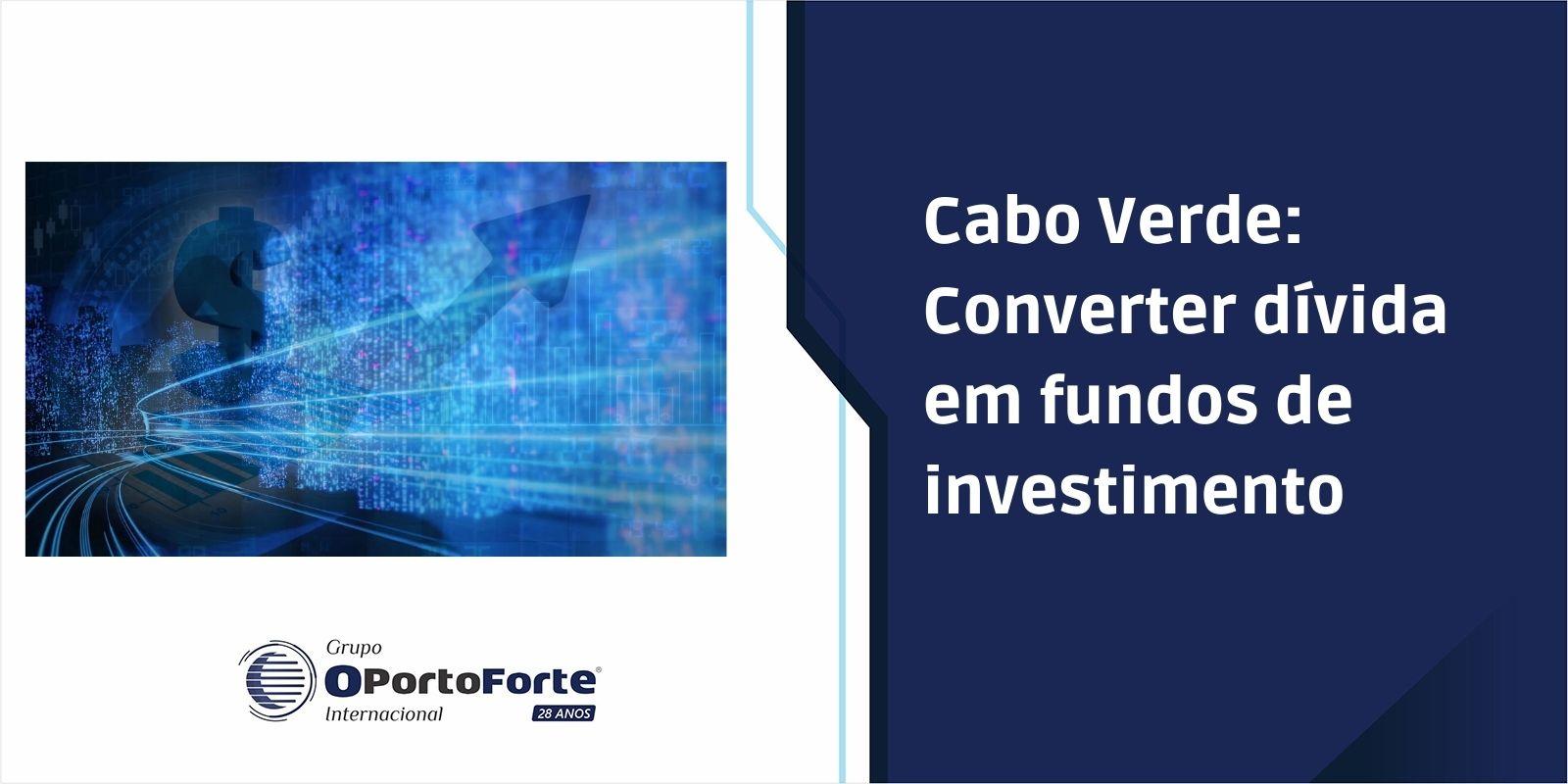 Cabo Verde: Converter dívida em fundos de investimento