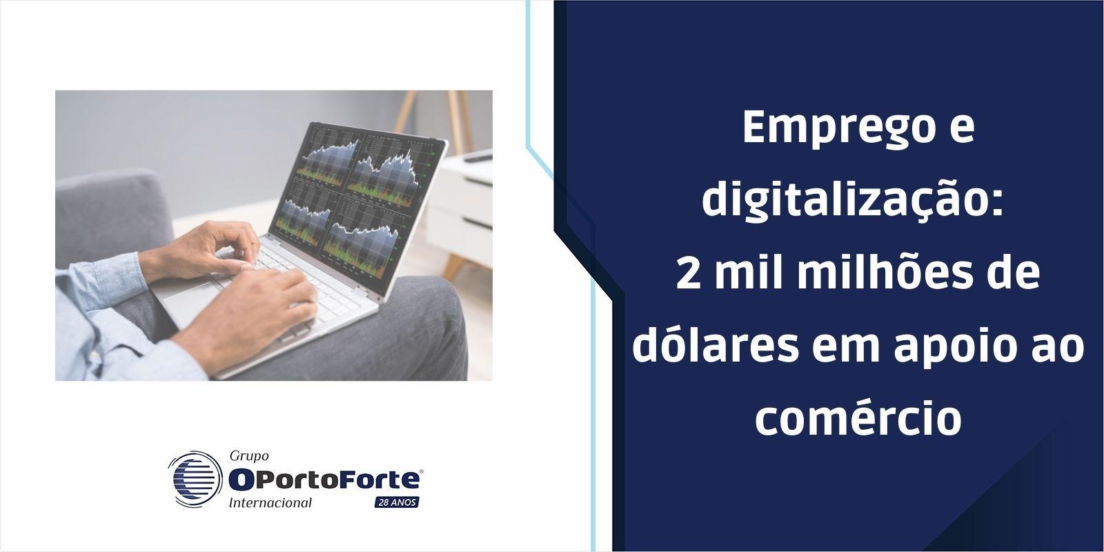 Emprego e digitalização: 2 mil milhões de dólares em apoio ao comércio